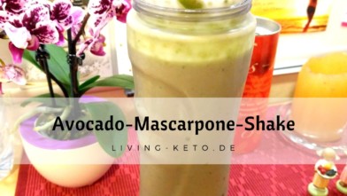 Mehr über den Artikel erfahren Avocado-Mascarpone-Shake: Cremig, sättigend und perfekt für Keto