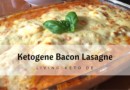Ketogene Bacon Lasagne – das perfekte Low-Carb-Soulfood!