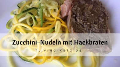 Mehr über den Artikel erfahren Zucchini-Nudeln mit Hackbraten