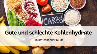 Mehr über den Artikel erfahren Gute und schlechte Kohlenhydrate: Ein umfassender Guide