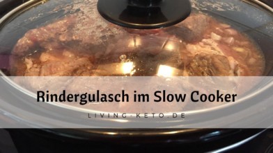 Mehr über den Artikel erfahren Rindergulasch im Slow Cooker – Ketogen & Zart