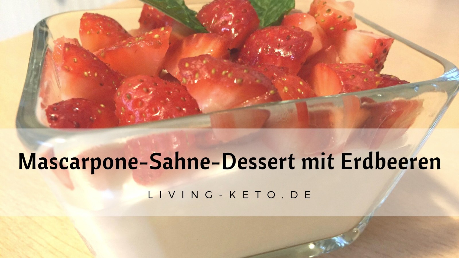 Mascarpone-Sahne-Dessert mit Erdbeeren | Ketogen Leben