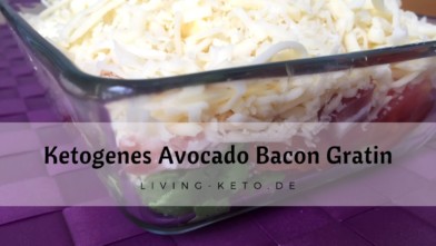 Mehr über den Artikel erfahren Avocado Bacon Gratin – Dein schnelles ketogenes Abendessen
