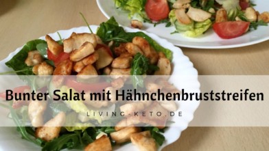 Mehr über den Artikel erfahren Keto Salat mit Hähnchenbruststreifen – eiweißreich & sättigend