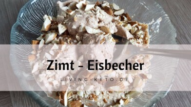 Mehr über den Artikel erfahren Zimt-Eisbecher – ketogen genießen mit Seele und Geschmack