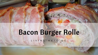 Mehr über den Artikel erfahren Bacon Burger Rolle oder Bacon Bomb – Saftiges Keto-Rezept ohne Brot