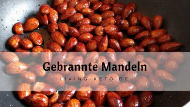 Mehr über den Artikel erfahren Ketogene Gebrannte Mandeln – Weihnachtsgenuss ohne Zuckerreue