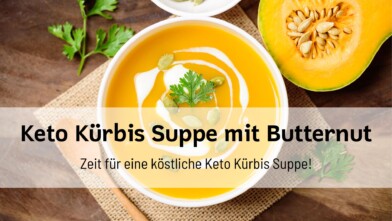 Mehr über den Artikel erfahren Keto Kürbis Suppe mit Butternut – Einfaches, cremiges Low Carb Rezept