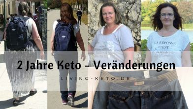 Mehr über den Artikel erfahren 2 Jahre Keto (Teil 5) – Veränderungen