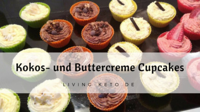 Mehr über den Artikel erfahren Ketogene Kokos- und Buttercreme Cupcakes