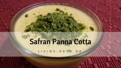 Mehr über den Artikel erfahren Safran Panna Cotta – Ein Hauch von Orient auf deinem Keto-Teller