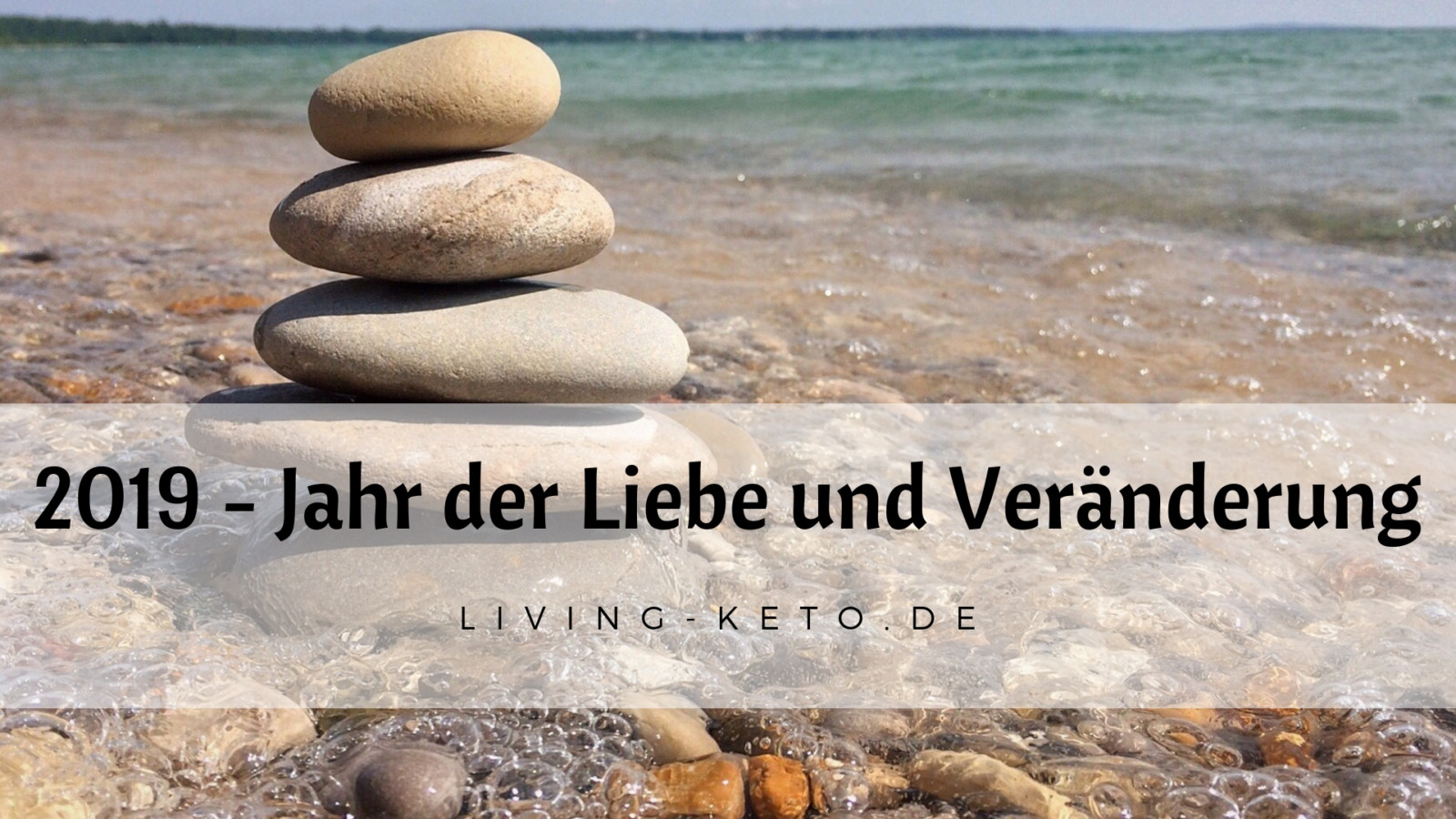 Du betrachtest gerade 2019 – ein Jahr der Liebe und Veränderung