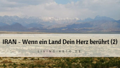 Mehr über den Artikel erfahren Iran – Wenn ein Land Dein Herz berührt (Teil 2)