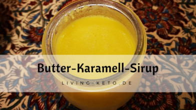 Mehr über den Artikel erfahren Butter-Karamell-Sirup – Zuckerfrei genießen: Dein perfekter Keto-Sirup