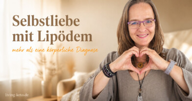 Mehr über den Artikel erfahren Selbstliebe mit Lipödem – mehr als eine körperliche Diagnose