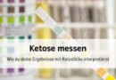 Ketose messen: Wie du deine Ergebnisse mit Ketosticks interpretierst