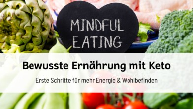 Mehr über den Artikel erfahren Bewusste Ernährung: Erste Schritte für mehr Energie & Wohlbefinden