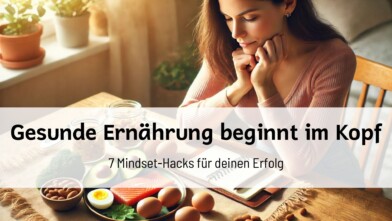 Mehr über den Artikel erfahren Ketogene Ernährung beginnt im Kopf: 7 Mindset-Hacks für deinen Erfolg