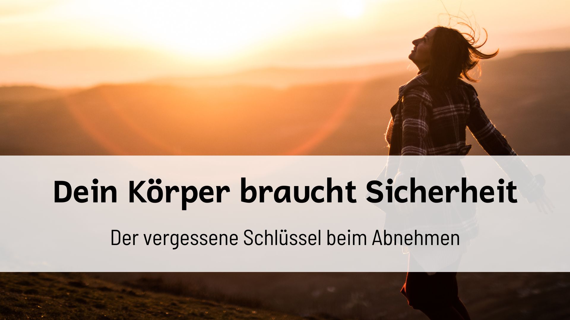 Du betrachtest gerade Dein Körper braucht Sicherheit: Der vergessene Schlüssel beim Abnehmen