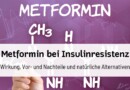 Metformin bei Insulinresistenz: Wirkung, Vor- und Nachteile und natürliche Alternativen