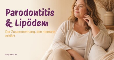 Mehr über den Artikel erfahren Parodontitis und Lipödem – der Zusammenhang, den niemand erklärt