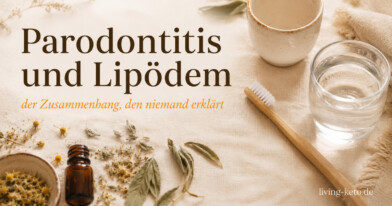 Mehr über den Artikel erfahren Parodontitis und Lipödem – der Zusammenhang, den niemand erklärt